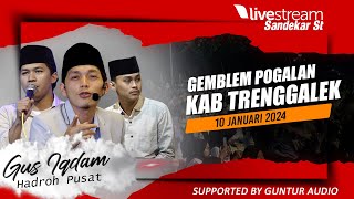 LIVE GUS IQDAM FEAT HADROH PUSAT GEMBLEM POGALAN TRENGGALEK 10 JANUARI 2024