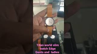 Titan Edge world slimest watch  jenne times