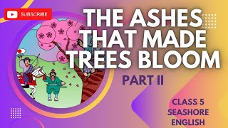 The Ashes That Made Trees Bloom|part(2)|class5|Seashore English