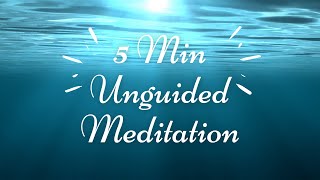 Unguided Meditation 5 Minutes Relaxing Music Underwater Ambience