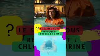 ? Le saviez-vous : chlore et urine