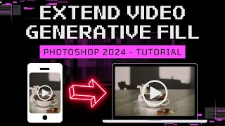 How To Extend VIDEO (Vertical To Horizontal) with Photoshop 2024 Generative Fill - Detailed Tutorial