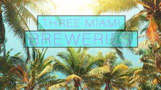 Three Miami Breweries | J  Wakefield   Dogfish Head | La Tropical