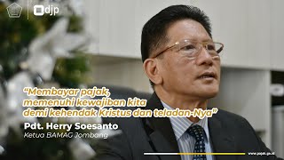 TOKOH INSPIRATIF PAJAK | Pdt. Herry Soesanto - Bayar Pajak Demi Kehidupan Lebih Baik