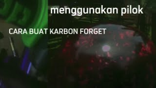 CARA BUAT KARBON FORGET|mengunakan pilok #carbon_forget #carbon,keplar