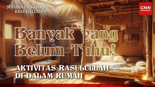 Aktivitas Rasulullah ﷺ di dalam Rumah - Sehari di Kediaman Rasulullah ﷺ (Part - 7)