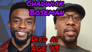 Chadwick Boseman has died. My first thoughts