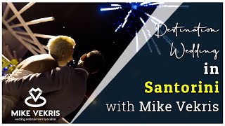 Santorini Destination Wedding Party by DJ Mike Vekris