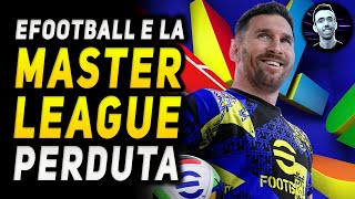 EFOOTBALL E LA MASTER LEAGUE PERDUTA