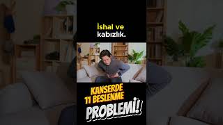 Kanser hastalarında 11 beslenme problemi! #shortsvideo