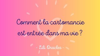 Comment la cartomancie est entrée dans ta vie ? ✨ Lili Oracles ✨