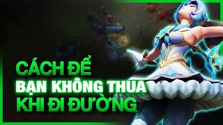 [Hướng dẫn cơ bản liên minh huyền thoại] 5 Nguyên Tắc Đi Đường Cần Ghi Nhớ