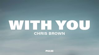 Chris Brown - With You (Lyrics)