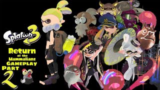 Splatoon 3 Return of the Mammalians Part 2 (With Commentary)