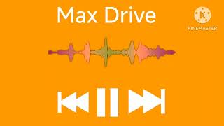 Max drive music Kinemaster