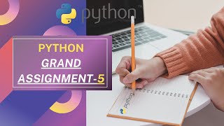 GRAND ASSIGNMENT 5|| NXTWAVE || CCBP 4.0 |INTENSIVE #CCBP #PYTHON CODING PRACTICE GRAND ASSIGNMENT 5