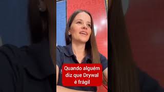 Um dos principais mitos sobre o drywall é que ele é muito frágil!