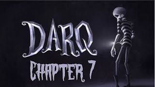 DARQ - Chapter 7 THE END (PC Gameplay) [HD]