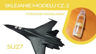 Poradnik Modelarski. Budowa Su27 Hobby Boss 1/48. Dalsza część sklejania.