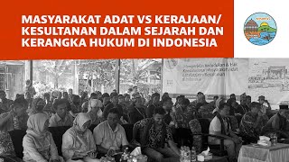 Masyarakat Adat vs Kerajaan/Kesultanan Dalam Sejarah dan Kerangka Hukum di Indonesia