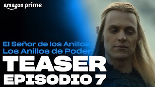 El Señor de los Anillos: Los Anillos de Poder - Teaser Episodio 7 | Amazon Prime