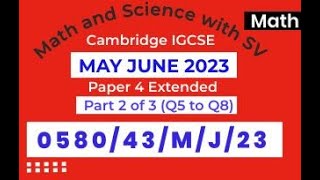 2023 IGCSE May/June Paper 43 | 0580/43/M/J/23 | Part 2 of 3