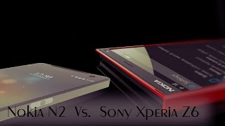 Nokia n2 vs Sony xperia z6 new phablet Comparison 2016