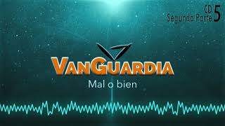 VanGuardia - Mal o bien