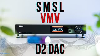 SMSL VMV D2 DAC Review – Class Leading D/S DAC