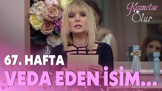 67. Haftada Eve Kim Veda Edecek? - Kısmetse Olur 67.Hafta Finali