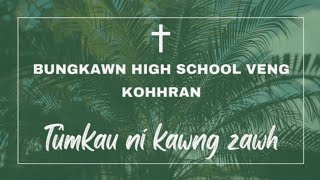 Tumkau Ni | Kawngzawh | Bungkawn H/s Veng Kohhran