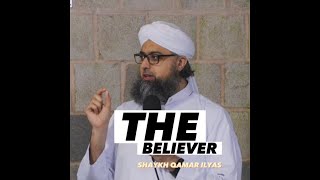 The Believer | Jummah Excerpt | Shaykh Qamar Ilyas