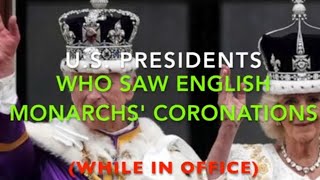 WHO WAS POTUS WHEN EACH UK-ROYAL WAS CROWNED?