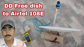 How to set Airtel 108e from DD free dish on 2 feet dish