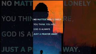 No Matter How Lonely You Think You Are, God Is Always Just A Prayer Away | How to forget #shorts