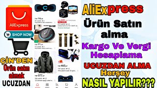 AliExpress VERGİLER ve KARGO Ücreti DAHİL Nasıl ALIŞVERİŞ YAPILIR? (ÇİNDEN ALIŞVERİŞ YAPMAK)?