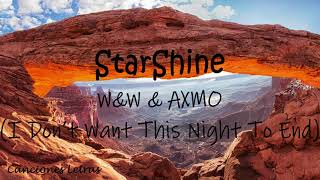 W&W & AXMO feat Sonja - Starshine (I Don't Want This Night to End) Lyrics..