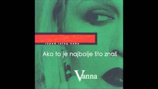 VANNA - Ako to je najbolje što znaš