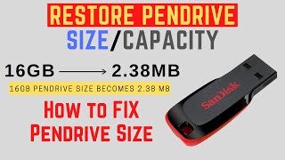 How to Fix Pendrive Size - 16GB becomes 2.38MB || Restore pen drive Capacity/Size