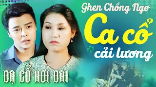 "Chồng Ngơ" VÕ MINH LÂM, HUỲNH MƠ Ca Cổ Hơi Dài 1000 Chữ - Ca Cổ Hơi Dài Hay💚CA CỔ CẢI LƯƠNG HƠI DÀI