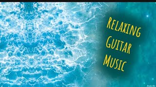 Guitar Music Relaxing, Study Music, Guitar Music for Stress Relief, Sleep Music, Yoga music