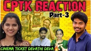 Devathi Deva ❤️ | CPTK Reaction Part-3 | Vibe🎶 na athu Deva🎵 than @CinemaTicketTamil   #cptk