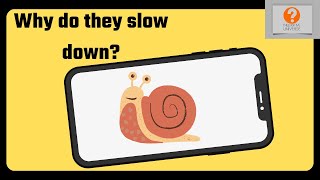 Why do smartphones slow down?