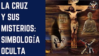 LA CRUZ Y SUS MISTERIOS: Simbología Oculta