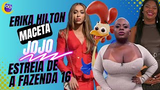 🦉CORUJÃO DO MUKA: ERIKA HILTON MACETA JOJO TODYNHO; DATENA X MARÇAL; A FAZENDA 16 e +!