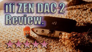 The BEST Entry Level DAC AMP, The ifi Zen DAC 2