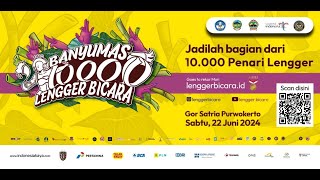 BANYUMAS 10.000 LENGGER BICARA