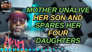 Mother unalive her son and spares her four daughters | dropouts podcast