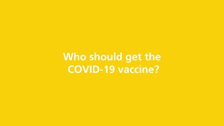 Who should get the COVID-19 vaccine?