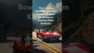 Kentucky Fact #7: The Corvette Assembly Plant